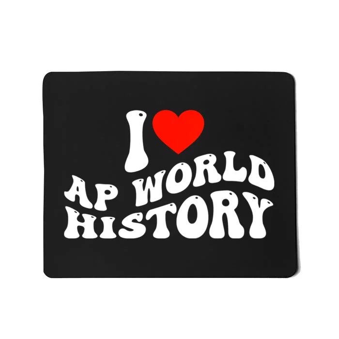 I Love AP World History Mousepad