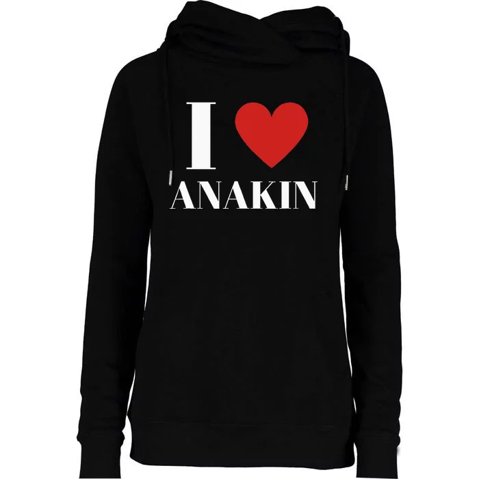 I Love Anakin Heart Family Lover Womens Funnel Neck Pullover Hood