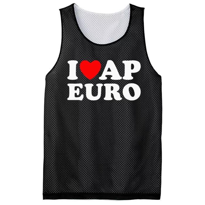 I Love Ap Euro I Heart Ap Euro Funny Ap European History Mesh Reversible Basketball Jersey Tank