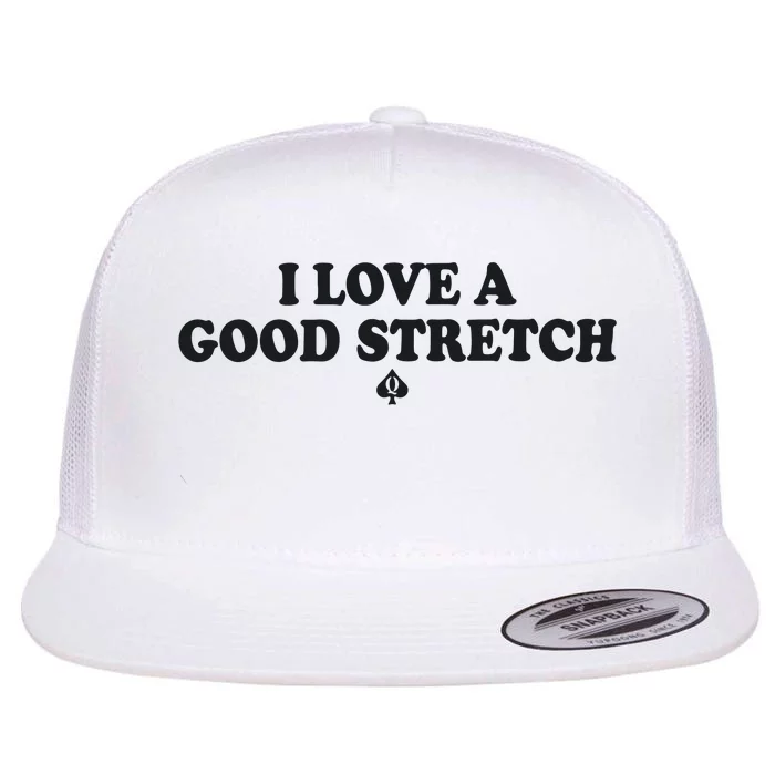 I Love A Good Stretch Flat Bill Trucker Hat