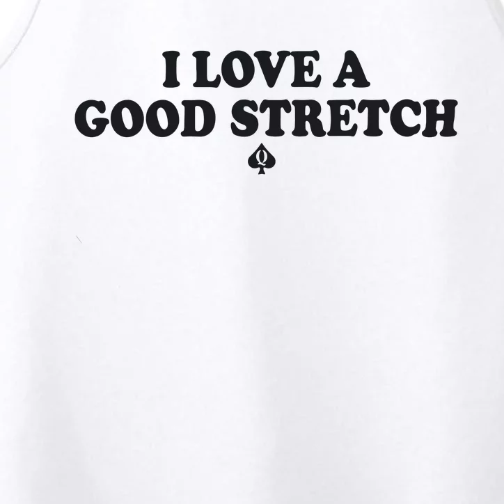 I Love A Good Stretch Performance Tank