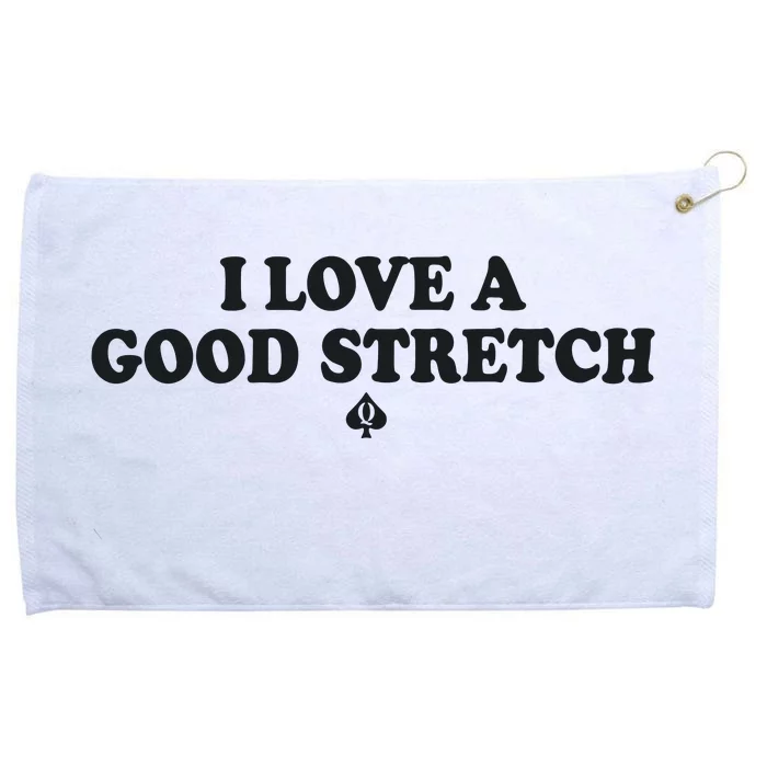 I Love A Good Stretch Grommeted Golf Towel