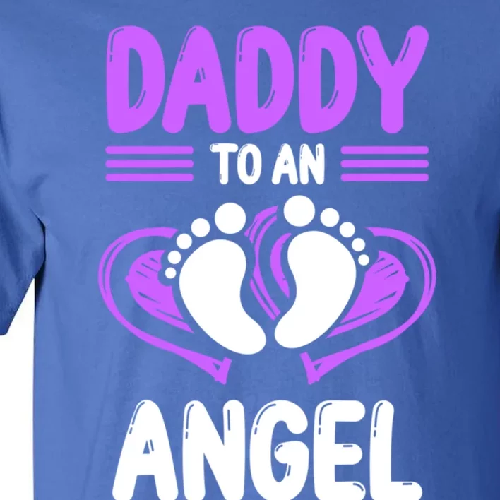 Infant Loss Awareness Pregnant Daddy To An Angel Funny Gift Tall T-Shirt