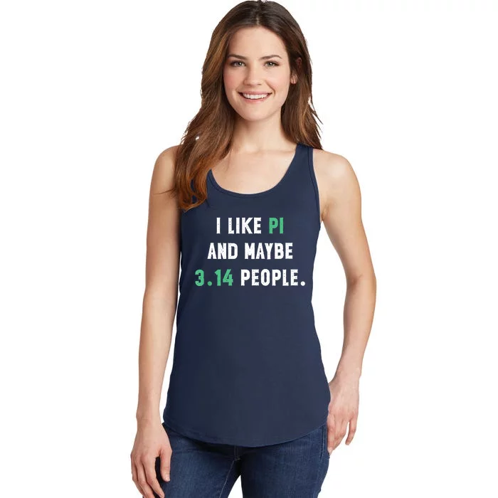 I Like And Maybe 3 People March 14th Math Teacher Pi Day Ladies Essential Tank