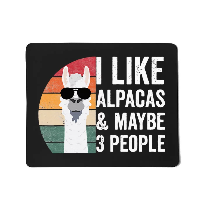 I Like Alpacas And Maybe 3 People Apparel Llama Lovers Mousepad