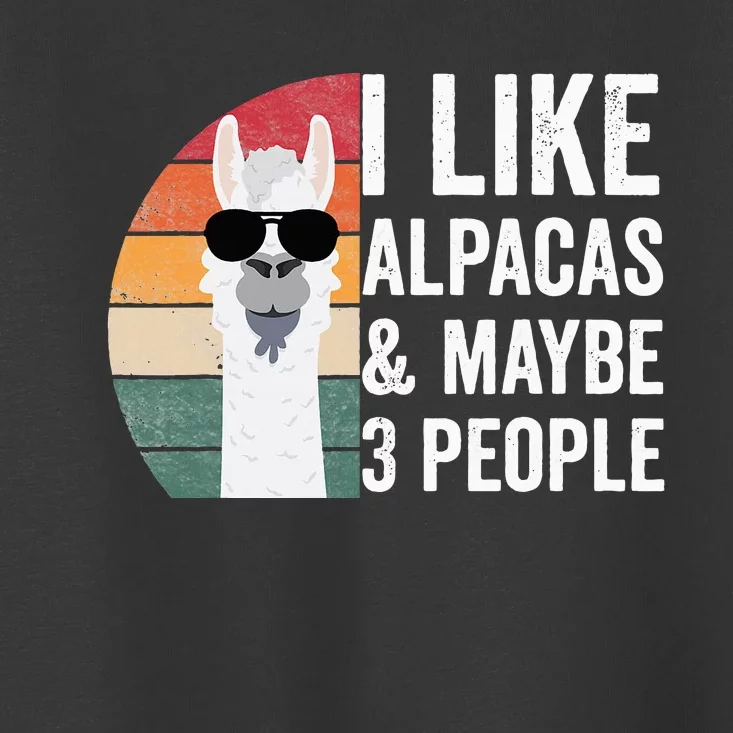 I Like Alpacas And Maybe 3 People Apparel Llama Lovers Toddler T-Shirt