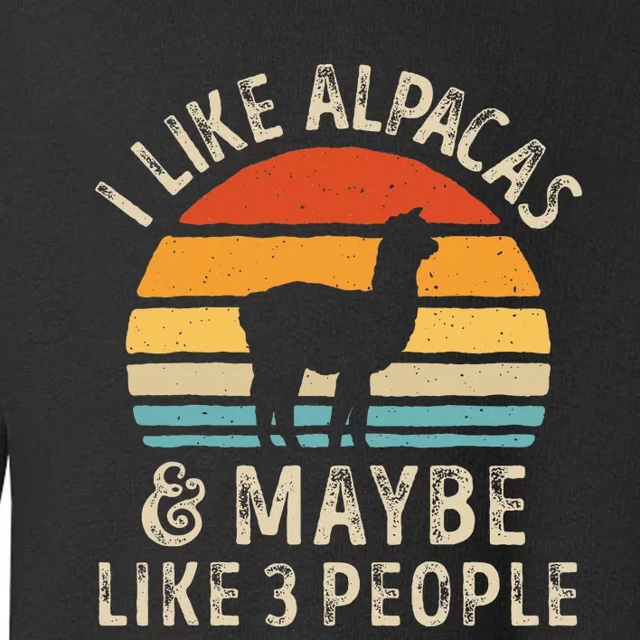 I Like Alpacas And Maybe Like 3 People Funny Alpaca Retro Toddler Sweatshirt