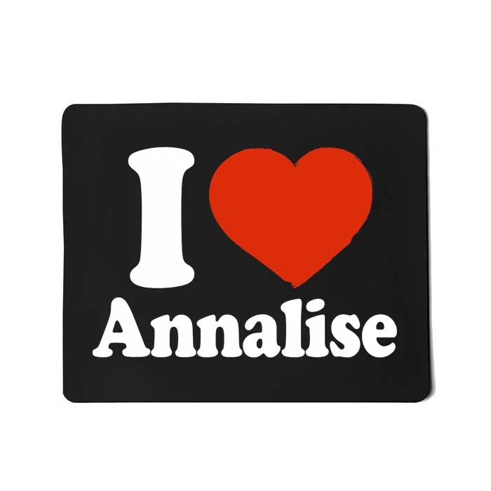 I Love Annalise I Heart Annalise Red Heart Valentine Mousepad