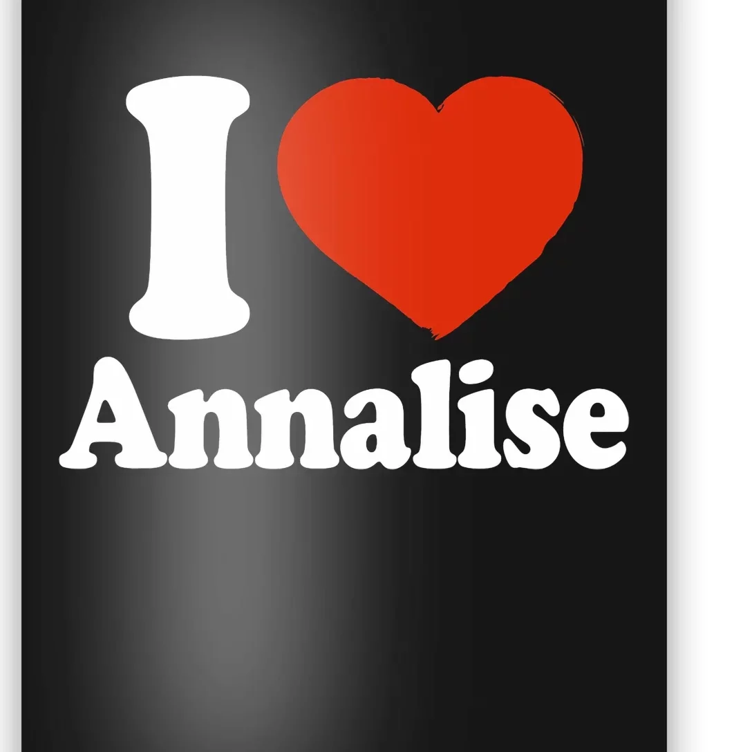 I Love Annalise I Heart Annalise Red Heart Valentine Poster