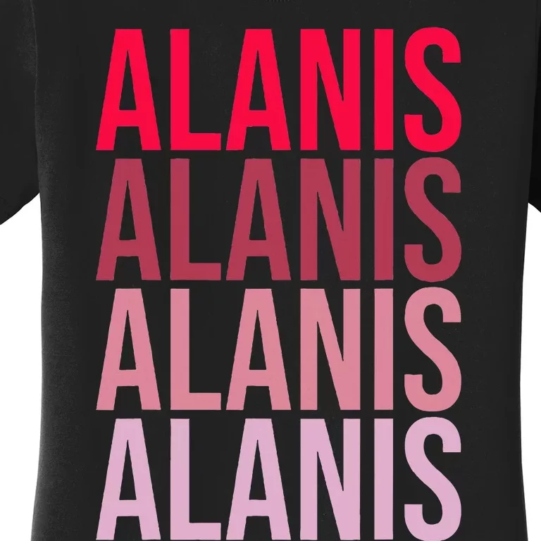 I Love Alanis First Name Alanis Women's T-Shirt