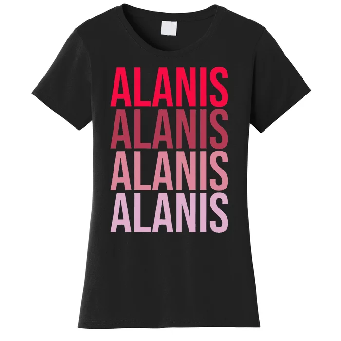 I Love Alanis First Name Alanis Women's T-Shirt