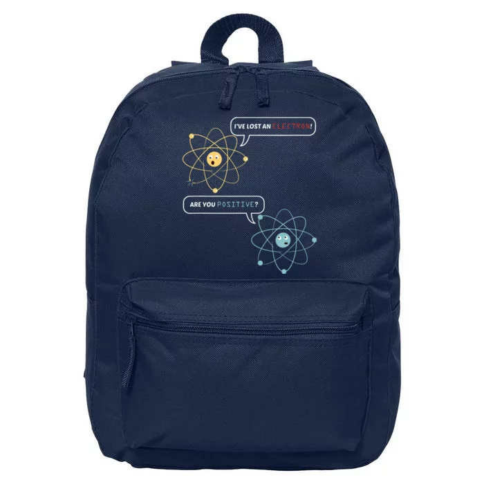 I Lost An Electron Are You Positive Chemistry Joke 16 in Basic Backpack