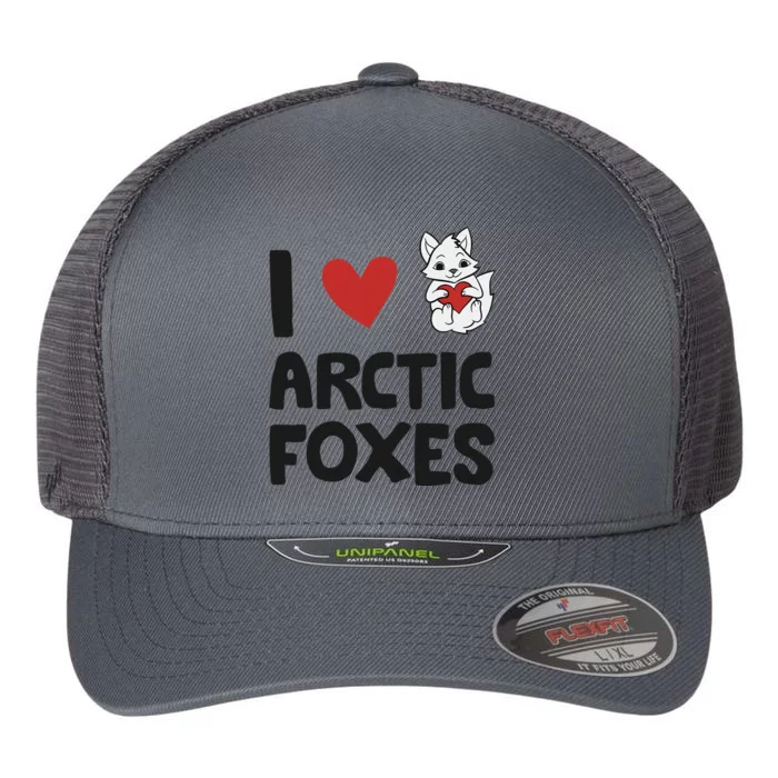 I Love Arctic Foxes Funny Arctic Fox Flexfit Unipanel Trucker Cap