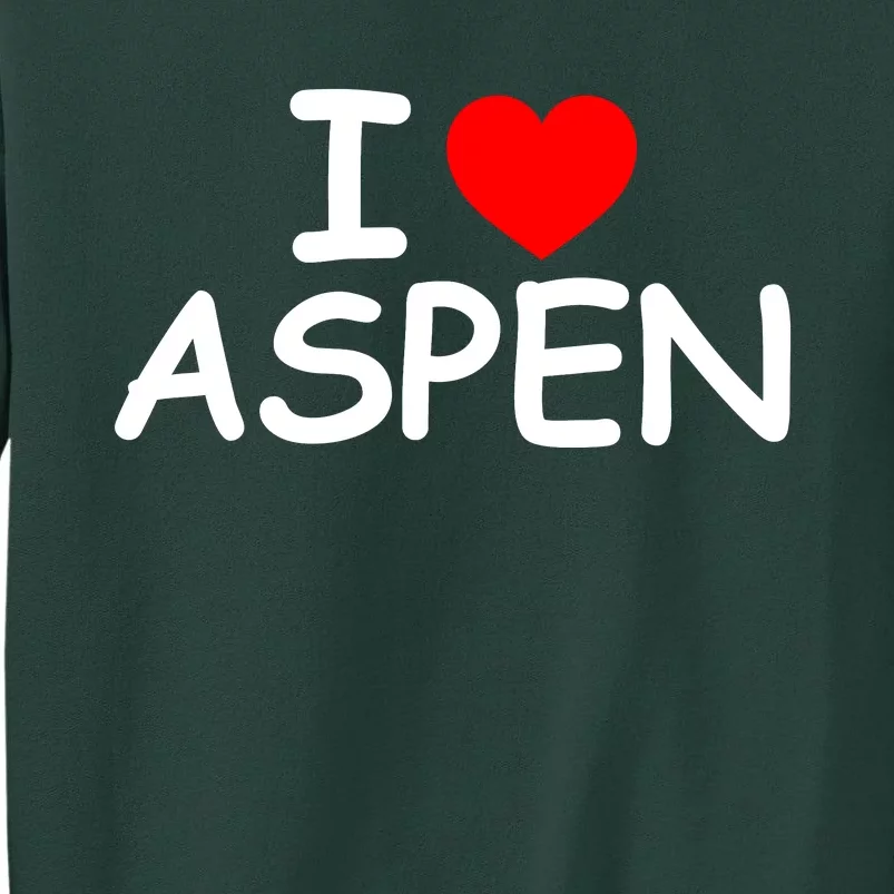 I Love Aspen Tall Sweatshirt