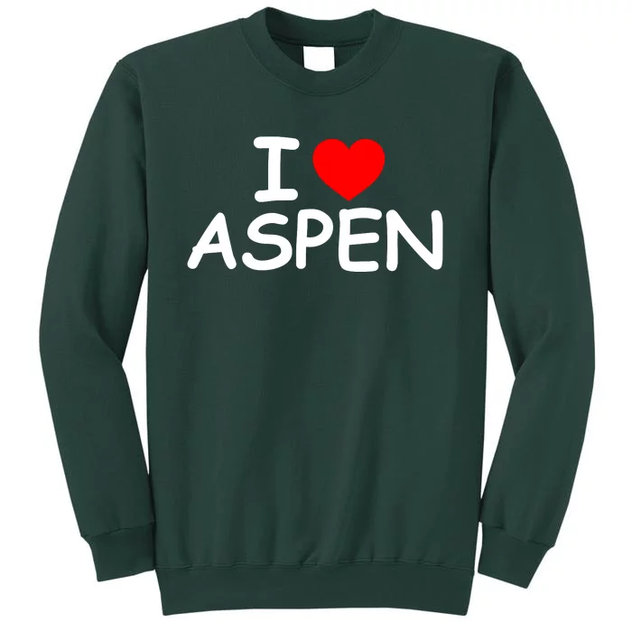 I Love Aspen Tall Sweatshirt