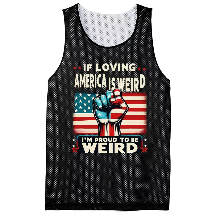 If Loving America Is Weird IM Proud To Be Weird Hand Mesh Reversible Basketball Jersey Tank