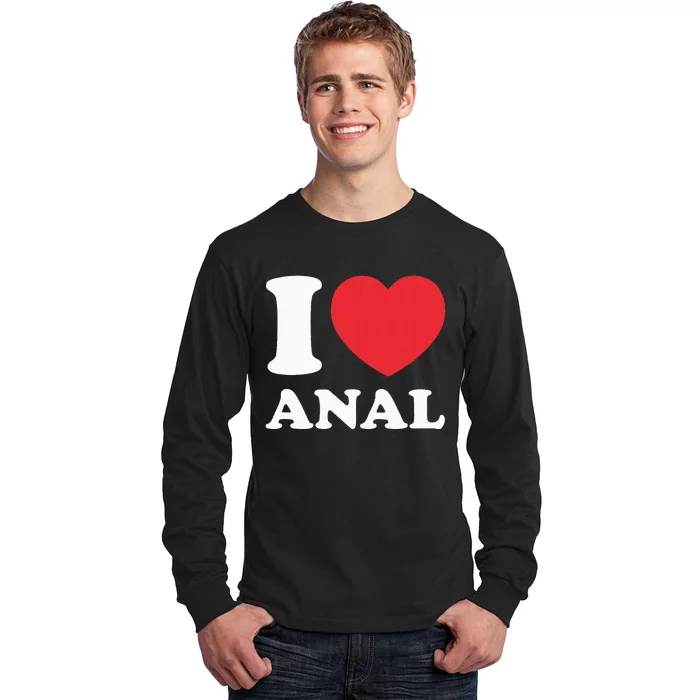 I Love Anal Viral Meme Funny Joke Naughty Urban Slang Butt Long Sleeve Shirt