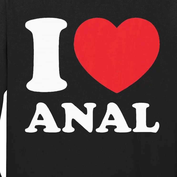 I Love Anal Viral Meme Funny Joke Naughty Urban Slang Butt Long Sleeve Shirt