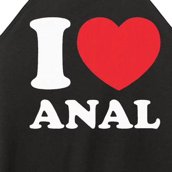 I Love Anal Viral Meme Funny Joke Naughty Urban Slang Butt Women’s Perfect Tri Rocker Tank