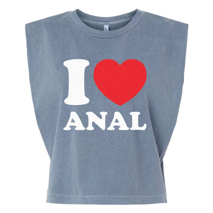 I Love Anal Viral Meme Funny Joke Naughty Urban Slang Butt Garment-Dyed Women's Muscle Tee