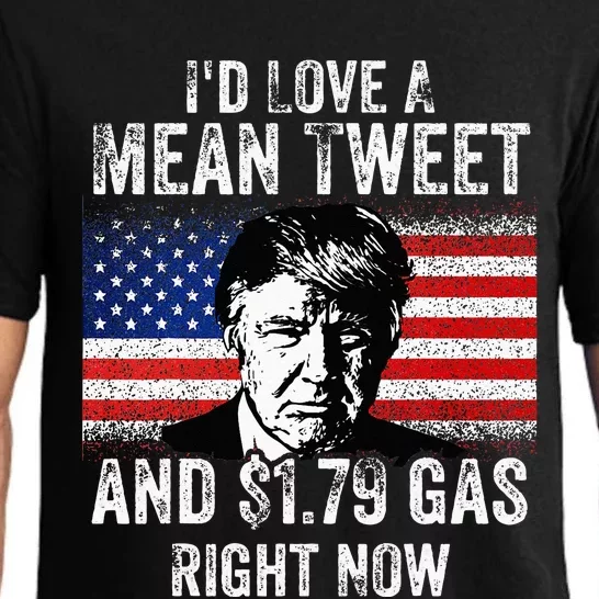 I'd Love A Mean Tweet And $1.79 Gas Right Now American flag Pajama Set