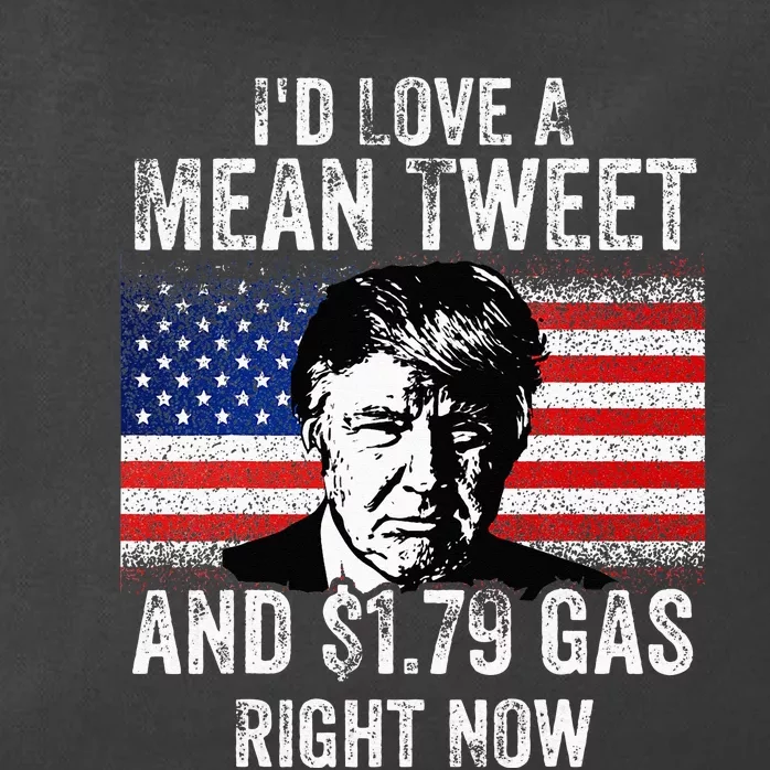 I'd Love A Mean Tweet And $1.79 Gas Right Now American flag Zip Tote Bag