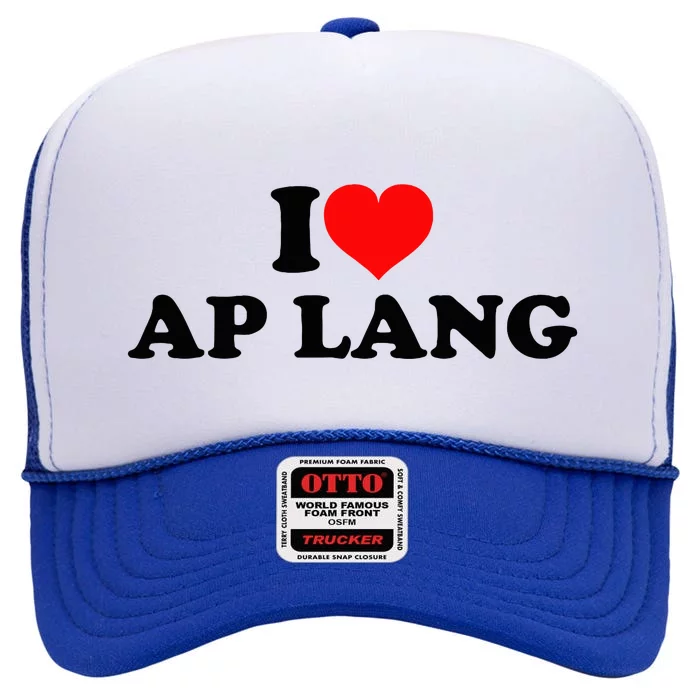 I Love Ap Lang High Crown Mesh Trucker Hat