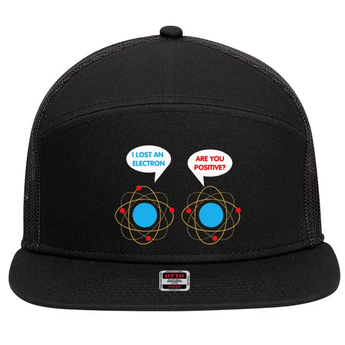 I've Lost An Electron Are You Positive Funny Chemist 7 Panel Mesh Trucker Snapback Hat