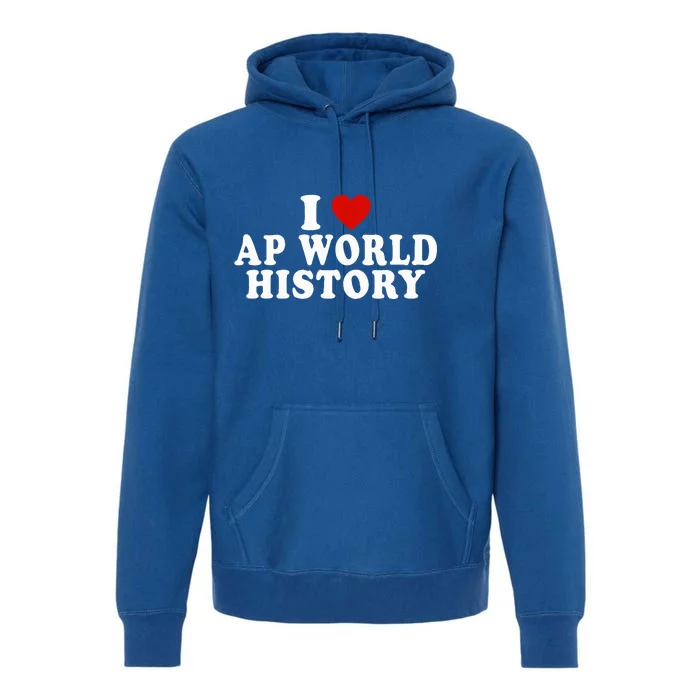 I Love Ap World History Red Heart Premium Hoodie