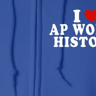 I Love Ap World History Red Heart Full Zip Hoodie