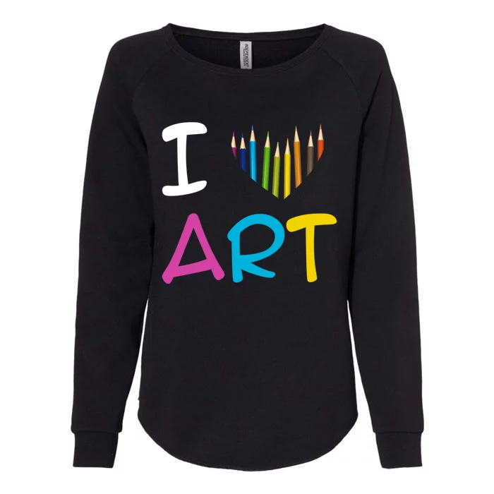 I Love Art Painting Drawing Artist Funny Teacher Gift Womens California Wash Sweatshirt