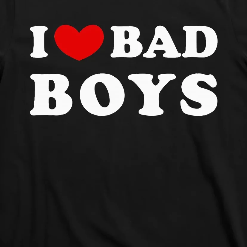 I Love Bad B.O.Y.S T-Shirt