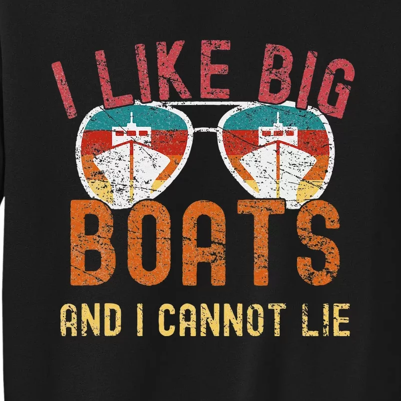 I Like Big Boats And I Cannot Lie Yacht Boating Funny Cruise Sweatshirt