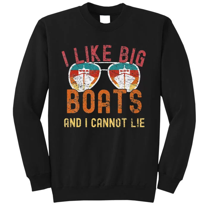 I Like Big Boats And I Cannot Lie Yacht Boating Funny Cruise Sweatshirt