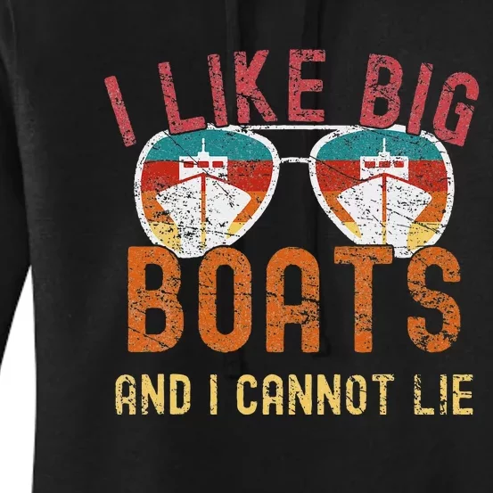 I Like Big Boats And I Cannot Lie Yacht Boating Funny Cruise Women's Pullover Hoodie