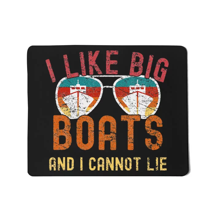 I Like Big Boats And I Cannot Lie Yacht Boating Funny Cruise Mousepad