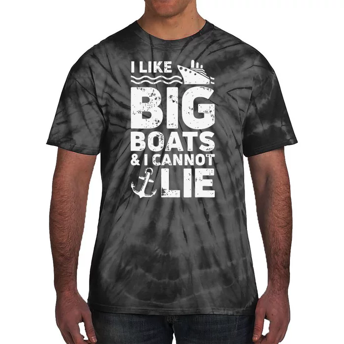 I Like Big Boats and I Cannot Lie Tie-Dye T-Shirt