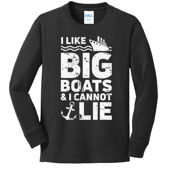 I Like Big Boats and I Cannot Lie Kids Long Sleeve Shirt