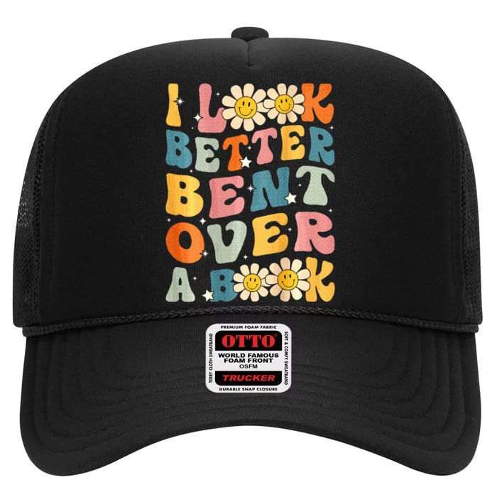 I Look Better Bent Over A Book Retro Groovy Reading Books High Crown Mesh Trucker Hat