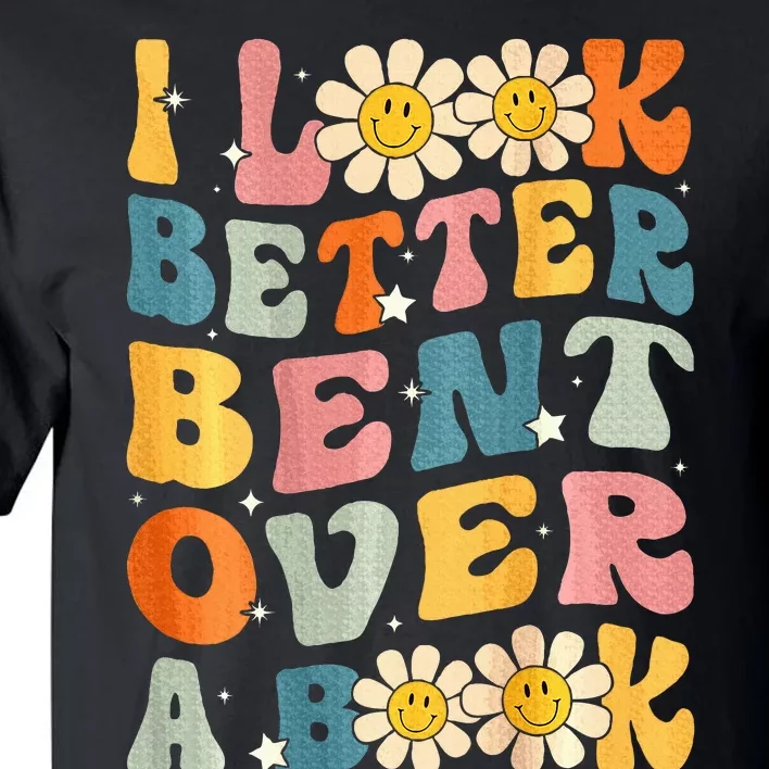 I Look Better Bent Over A Book Retro Groovy Reading Books Tall T-Shirt