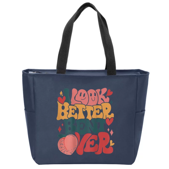 I Look Better Bent Over Peach Booty Funny Groovy Zip Tote Bag