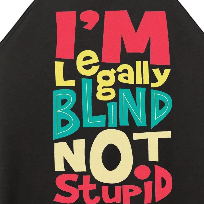 I'm Legally Blind Not Stupid Blindness Visually Impaired Women’s Perfect Tri Rocker Tank