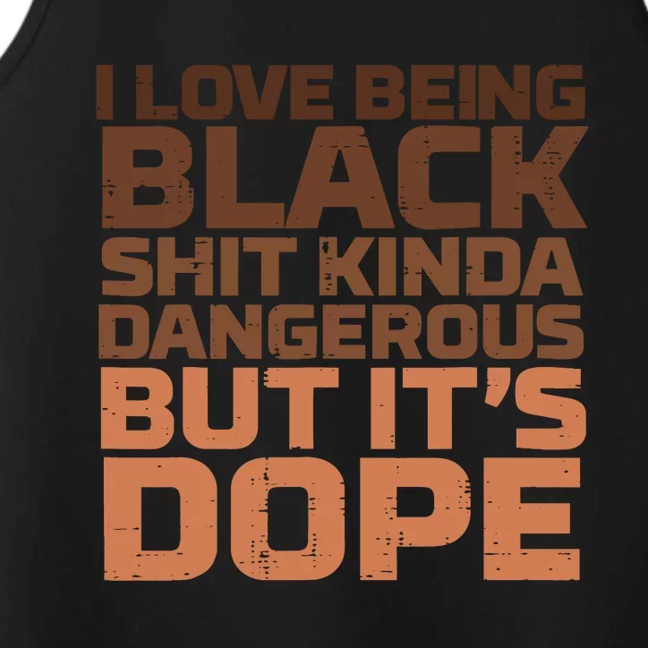 I Love Being Black Dangerous African Melanin Black History Performance Tank