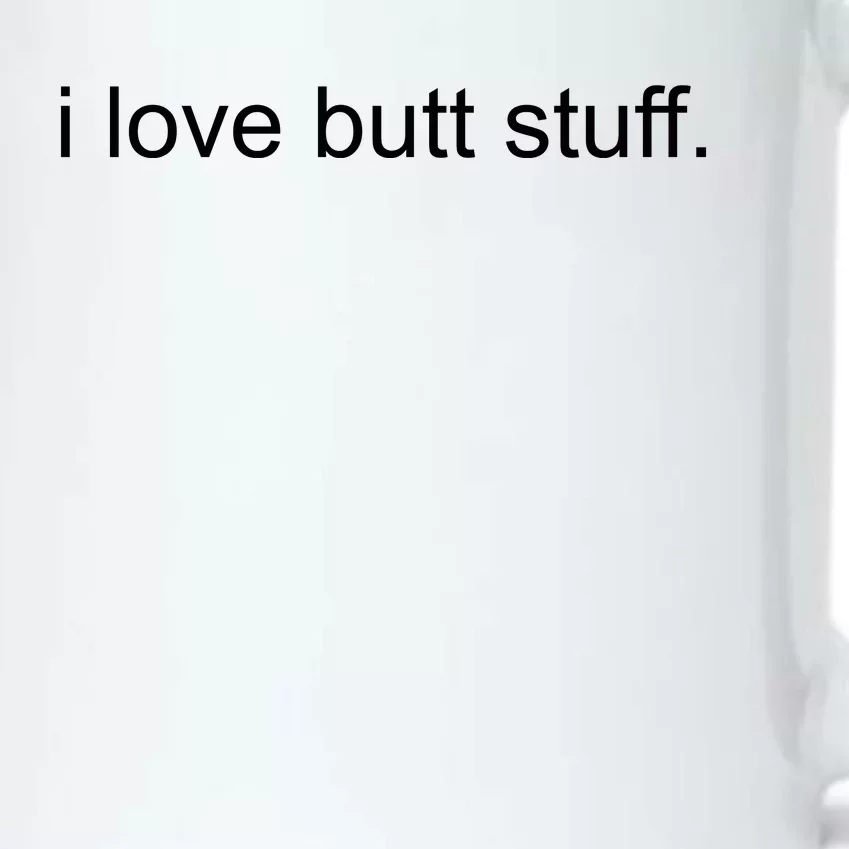 I Love Butt Stuff Funny Ass Sex Anal Funny Black Color Changing Mug