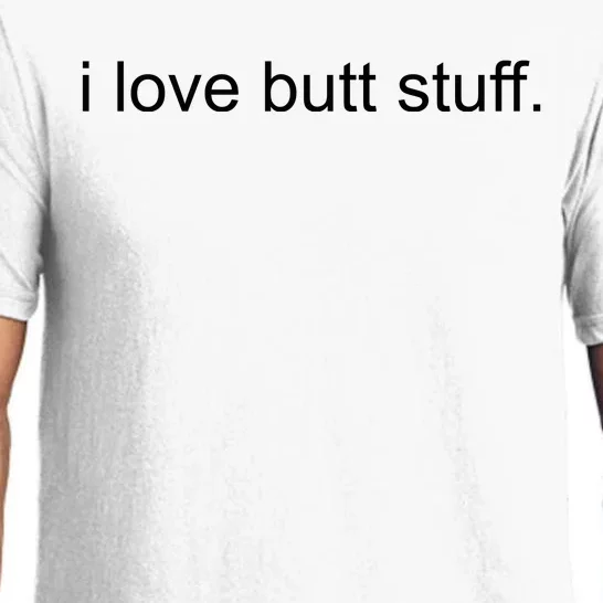 I Love Butt Stuff Funny Ass Sex Anal Funny Pajama Set