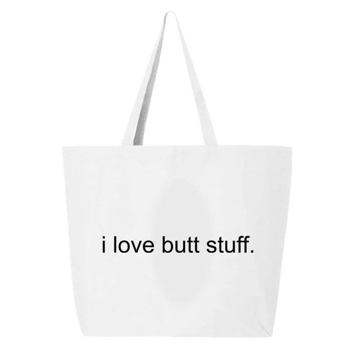 I Love Butt Stuff Funny Ass Sex Anal Funny 25L Jumbo Tote