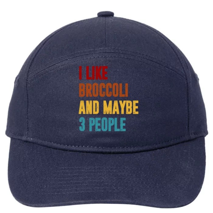 I Like Broccoli And Maybe 3 People Funny 7-Panel Snapback Hat