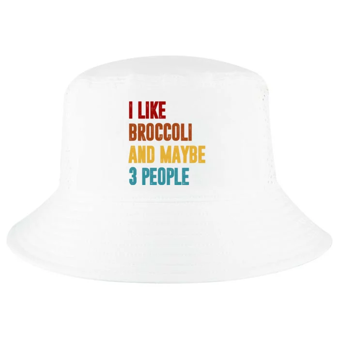 I Like Broccoli And Maybe 3 People Funny Cool Comfort Performance Bucket Hat