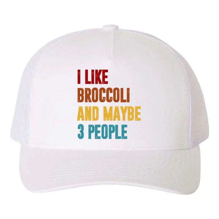 I Like Broccoli And Maybe 3 People Funny Yupoong Adult 5-Panel Trucker Hat