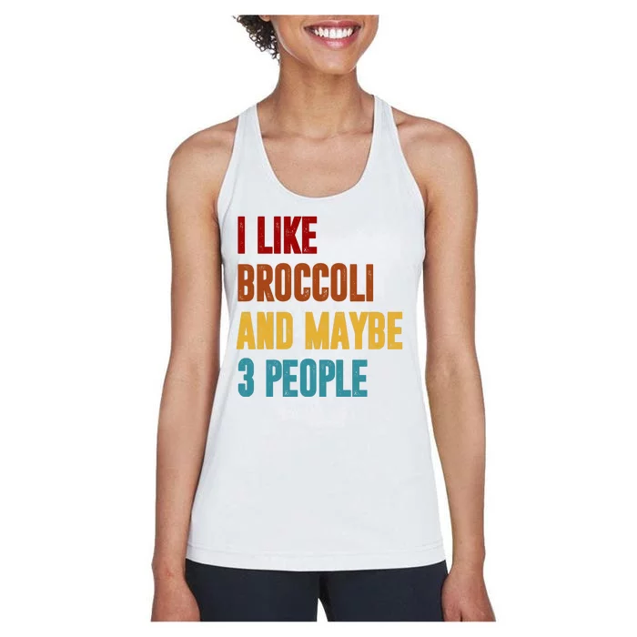 I Like Broccoli And Maybe 3 People Funny Women's Racerback Tank